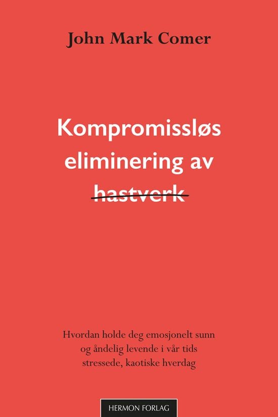 Kompromissløs eliminering av hastverk