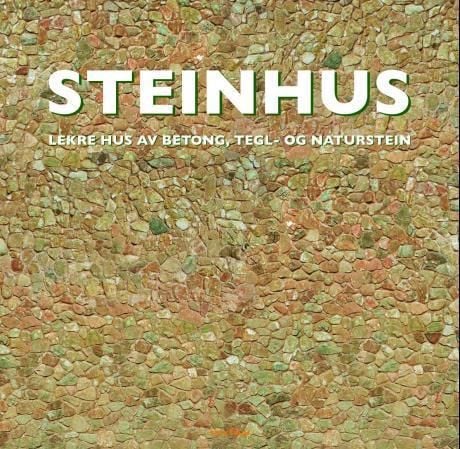 Steinhus = Hus i natursten = Naturstenshuse = Luonnonkivitaloja