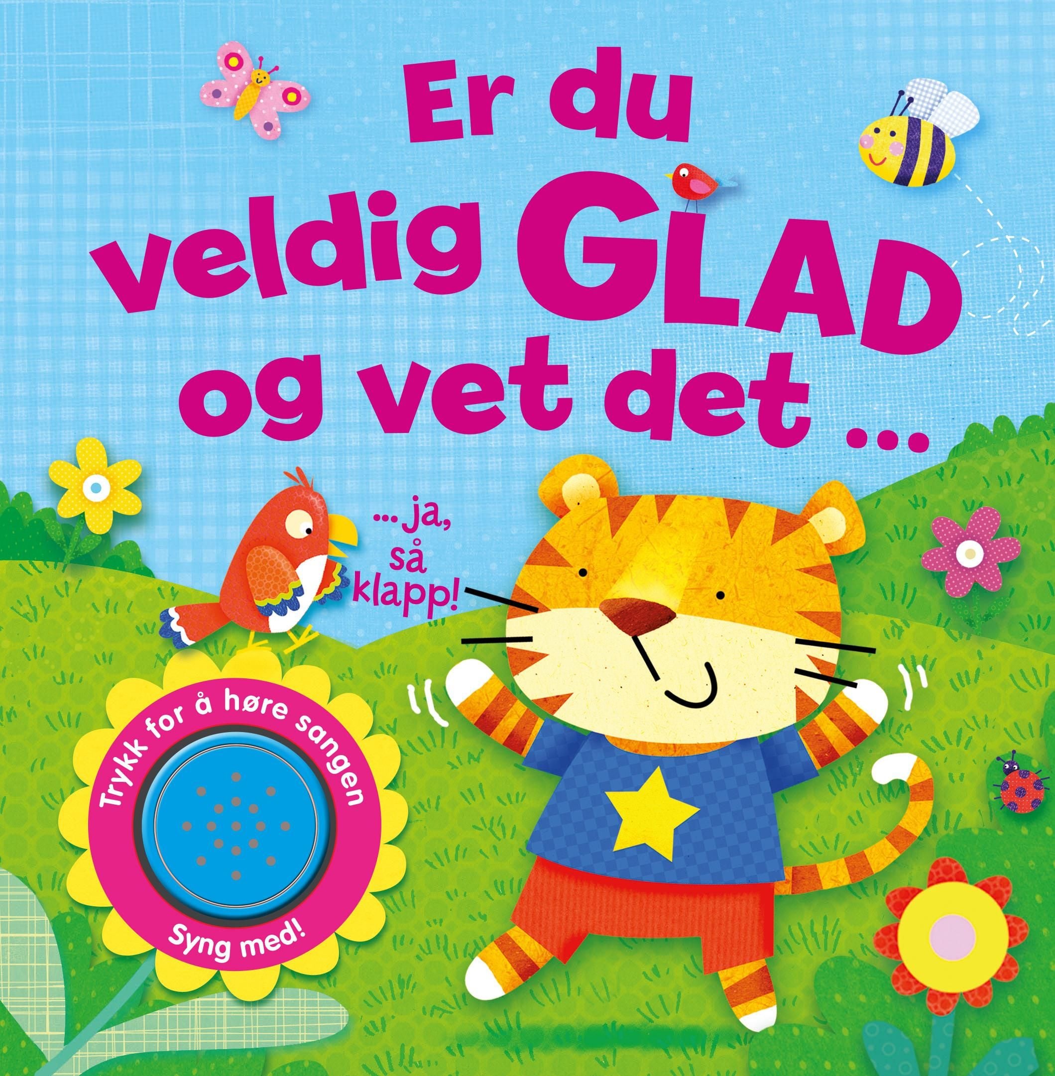 Er du veldig glad og vet det - ja, så klapp!