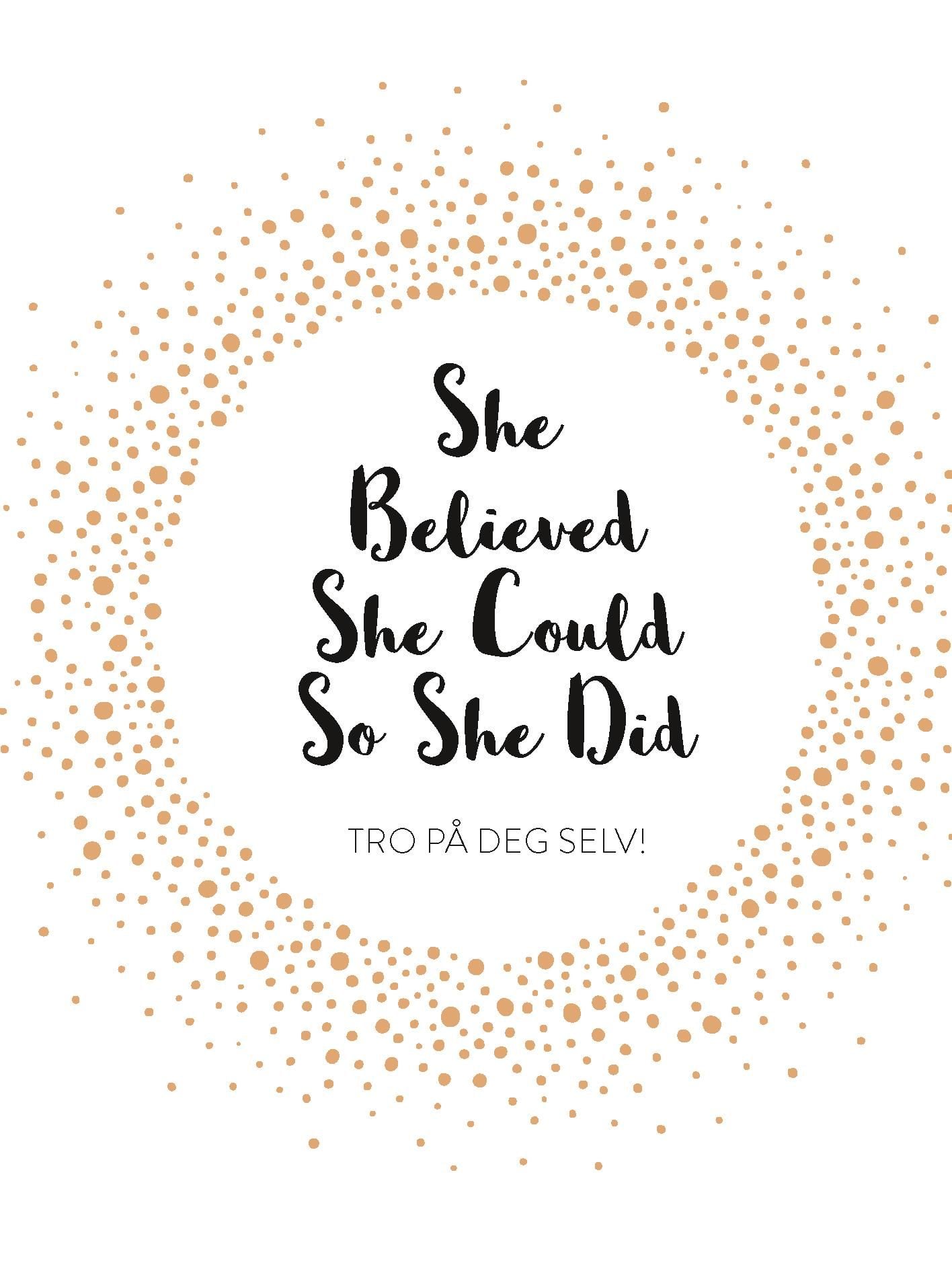 She believed she could so she did