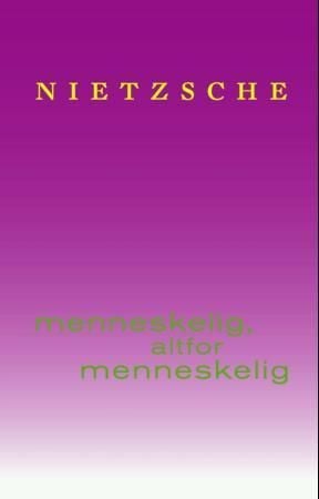 Menneskelig, altfor menneskelig