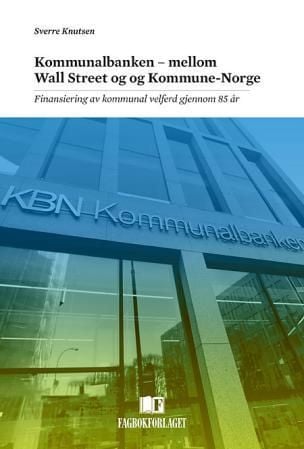 Kommunalbanken - mellom Wall Street og kommune-Norge