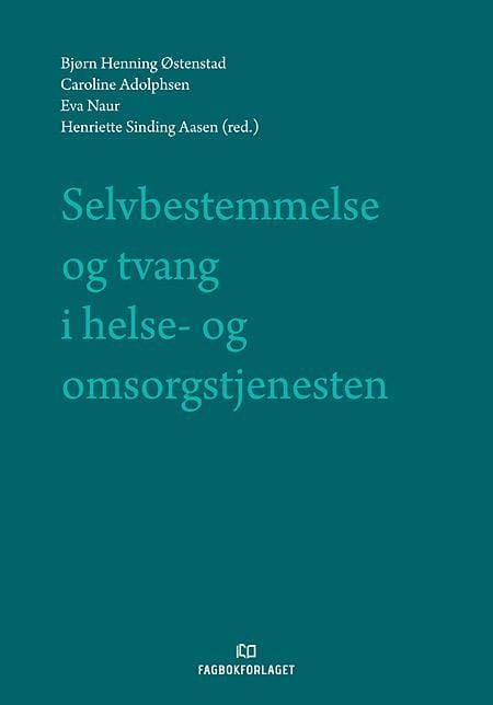 Selvbestemmelse og tvang i helse- og omsorgstjenesten