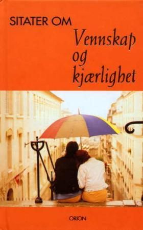 Sitater om vennskap og kjærlighet