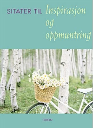 Sitater til inspirasjon og oppmuntring