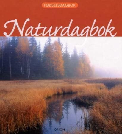 Naturdagbok. Fødselsdagbok. Naturskildringer av Nils Petter Thuesen