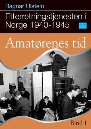 Etterretningstjenesten i Norge 1940-1945. Bd. 1