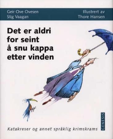 Det er aldri for seint å snu kappa etter vinden
