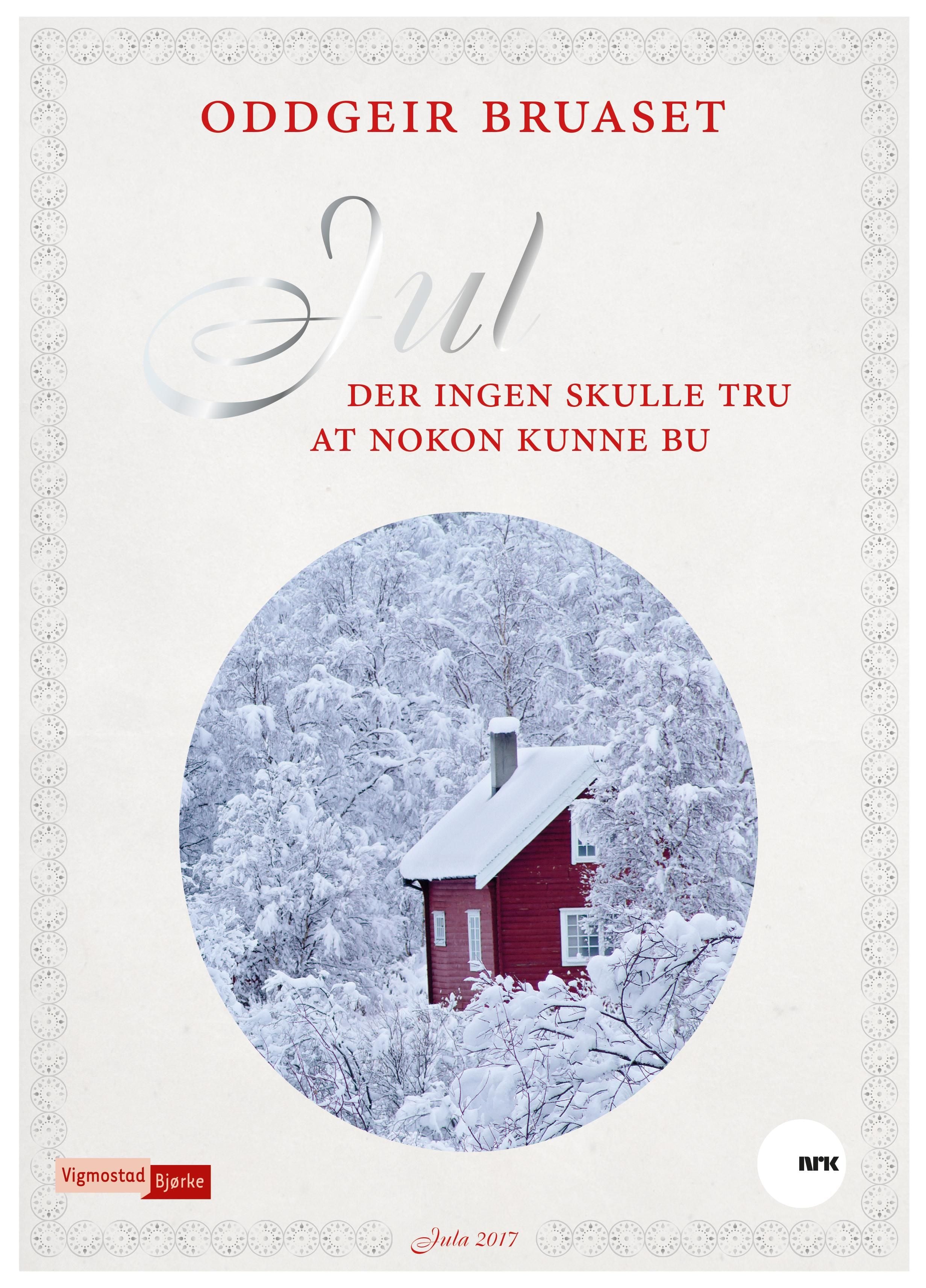 Jul der ingen skulle tru at nokon kunne bu