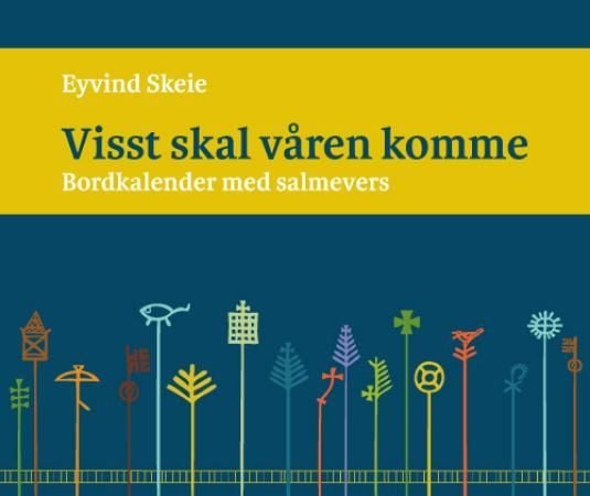 Visst skal våren komme. Bordkalender med salmevers