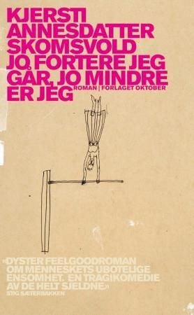 Jo fortere jeg går, jo mindre er jeg