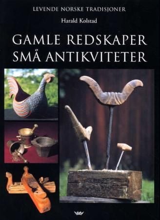 Gamle redskaper, små antikviteter