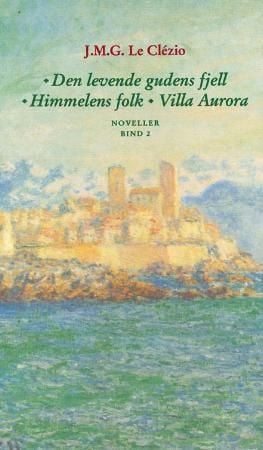 Den levende gudens fjell ; Himmelens folk ; Villa Aurora