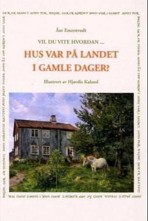 Vil du vite hvordan hus var på landet i gamle dager?