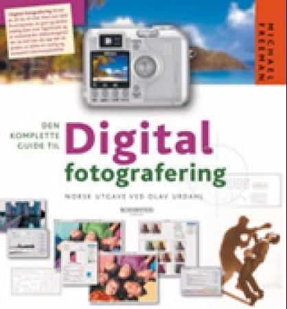 Den komplette guide til digital fotografering
