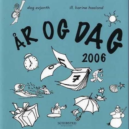 År og dag 2006. Dag Evjenth. Karine Haaland (Ill.)