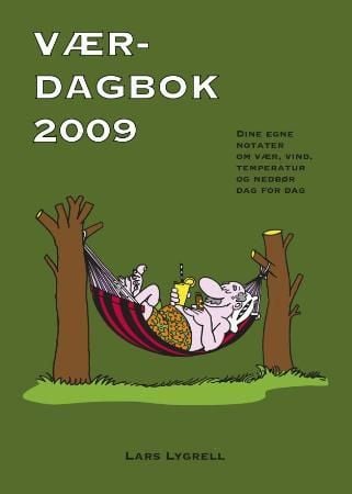 Værdagbok 2009. Dine egne notater om vær, vind, temperatur og nedbør dag for dag