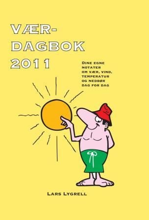 Værdagbok 2011. Dine egne notater om vær, vind, temperatur og nedbør dag for dag