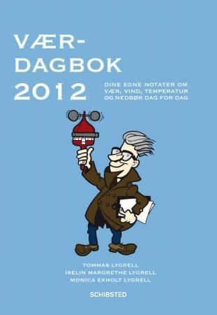 Værdagbok 2012. Dine egne notater om vær, vind, temperatur og nedbør dag for dag