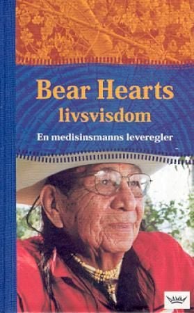 Bear Hearts livsvisdom