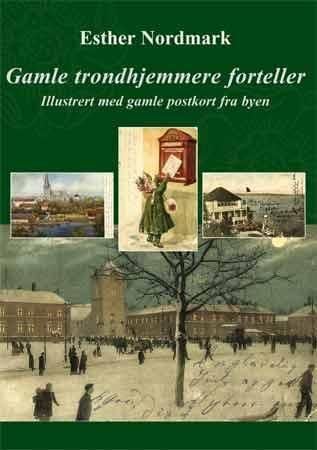 Gamle trondhjemmere forteller