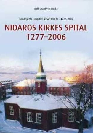 Nidaros kirkes spital 1277-2006
