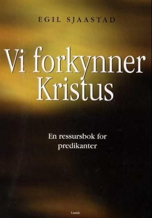 Vi forkynner Kristus