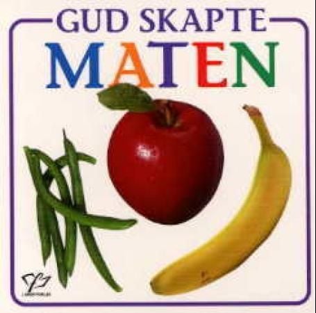 Gud skapte maten
