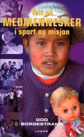 Tett på medmennesker i sport og misjon