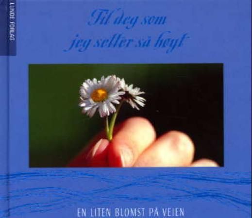 Til deg som jeg setter så høyt