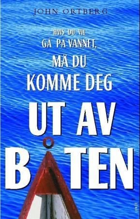 Hvis du vil gå på vannet må du komme deg ut av båten