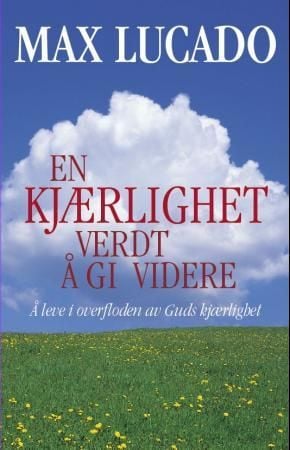 En kjærlighet verdt å gi videre