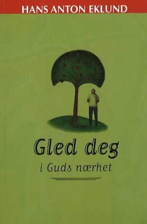Gled deg i Guds nærhet