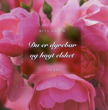 Du er dyrebar og høyt elsket