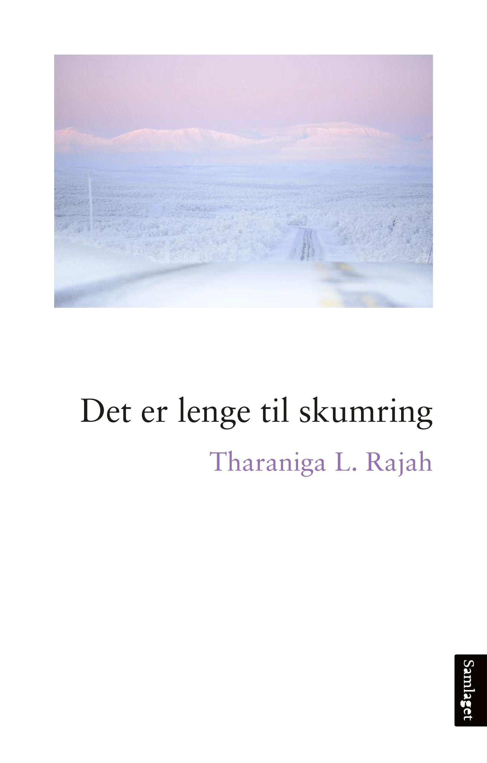 Det er lenge til skumring