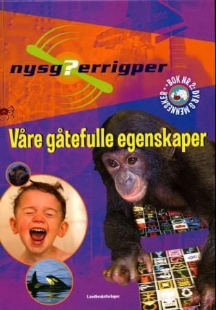 Våre gåtefulle egenskaper