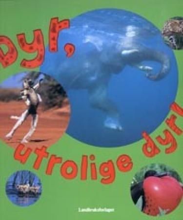 Dyr, utrolige dyr!