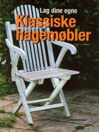 Lag dine egne klassiske hagemøbler