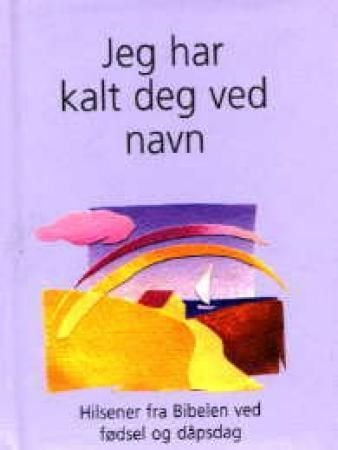 Jeg har kalt deg ved navn