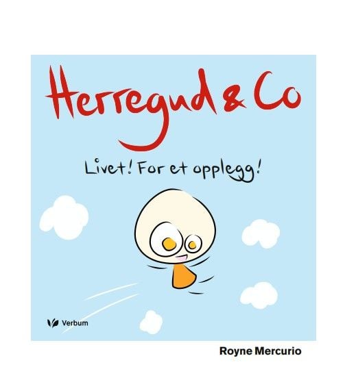 Herregud & Co. Livet! For et opplegg!