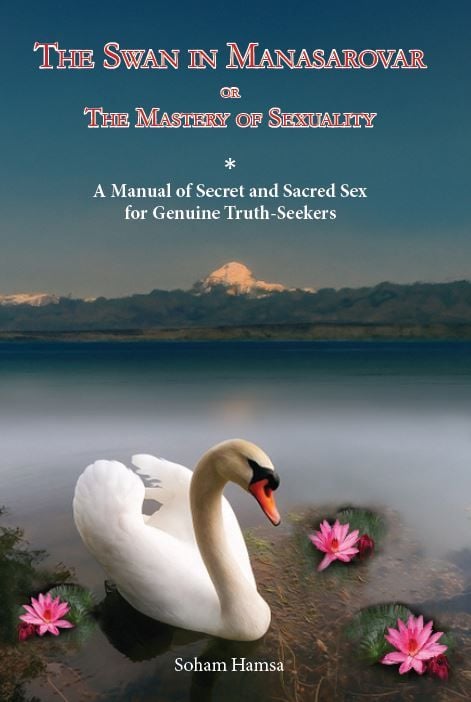 The swan in manasarowar, or The mastery of sexuality