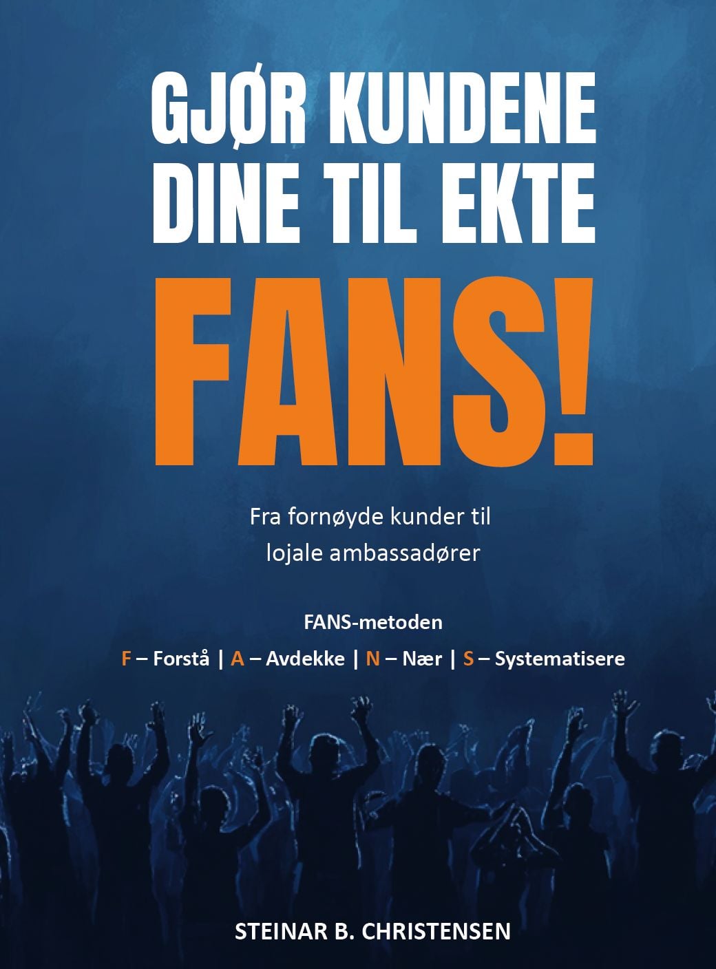 Gjør kundene dine til ekte FANS!