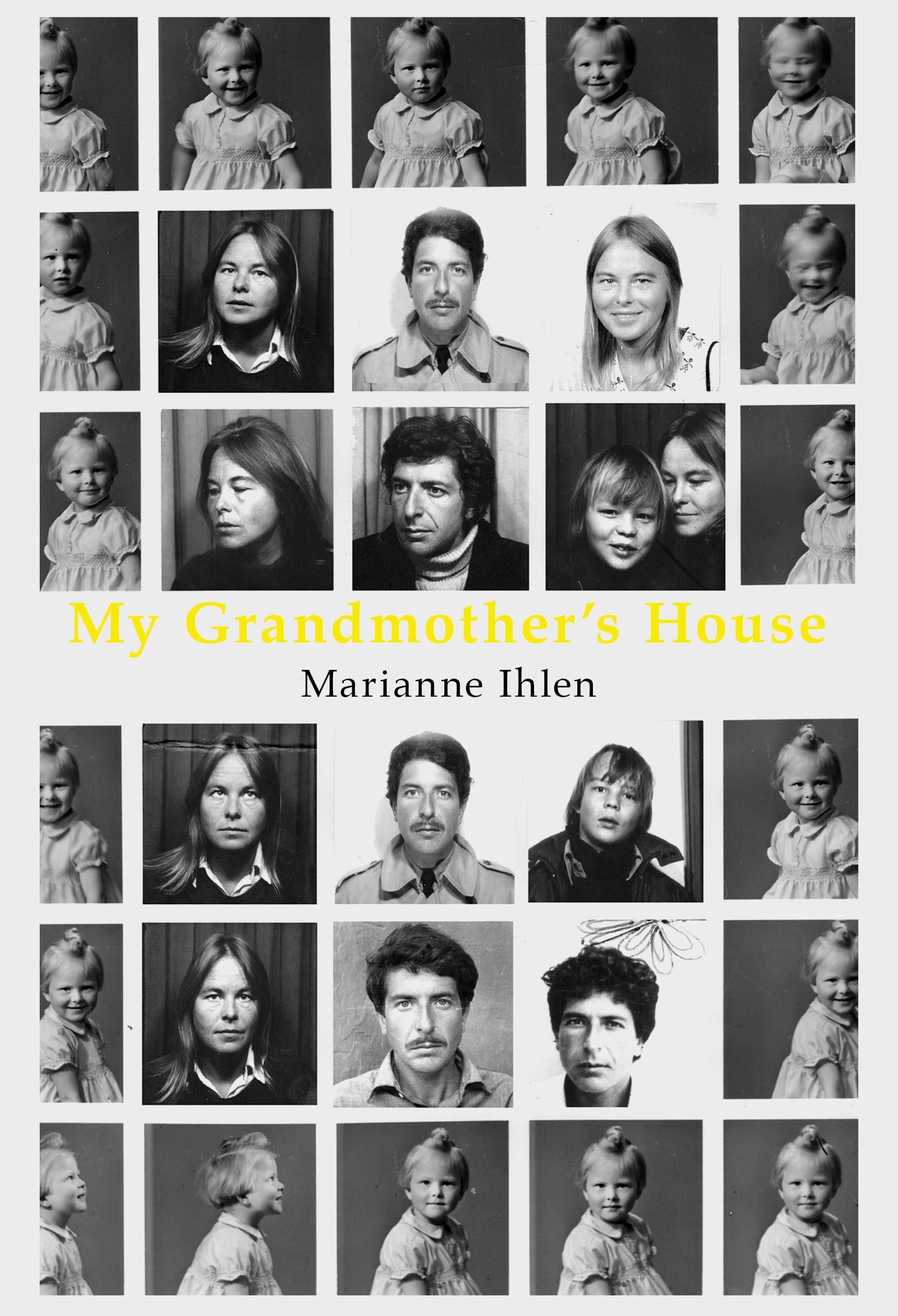 My grandmother's house ; Marianne & Leonard : a photo album