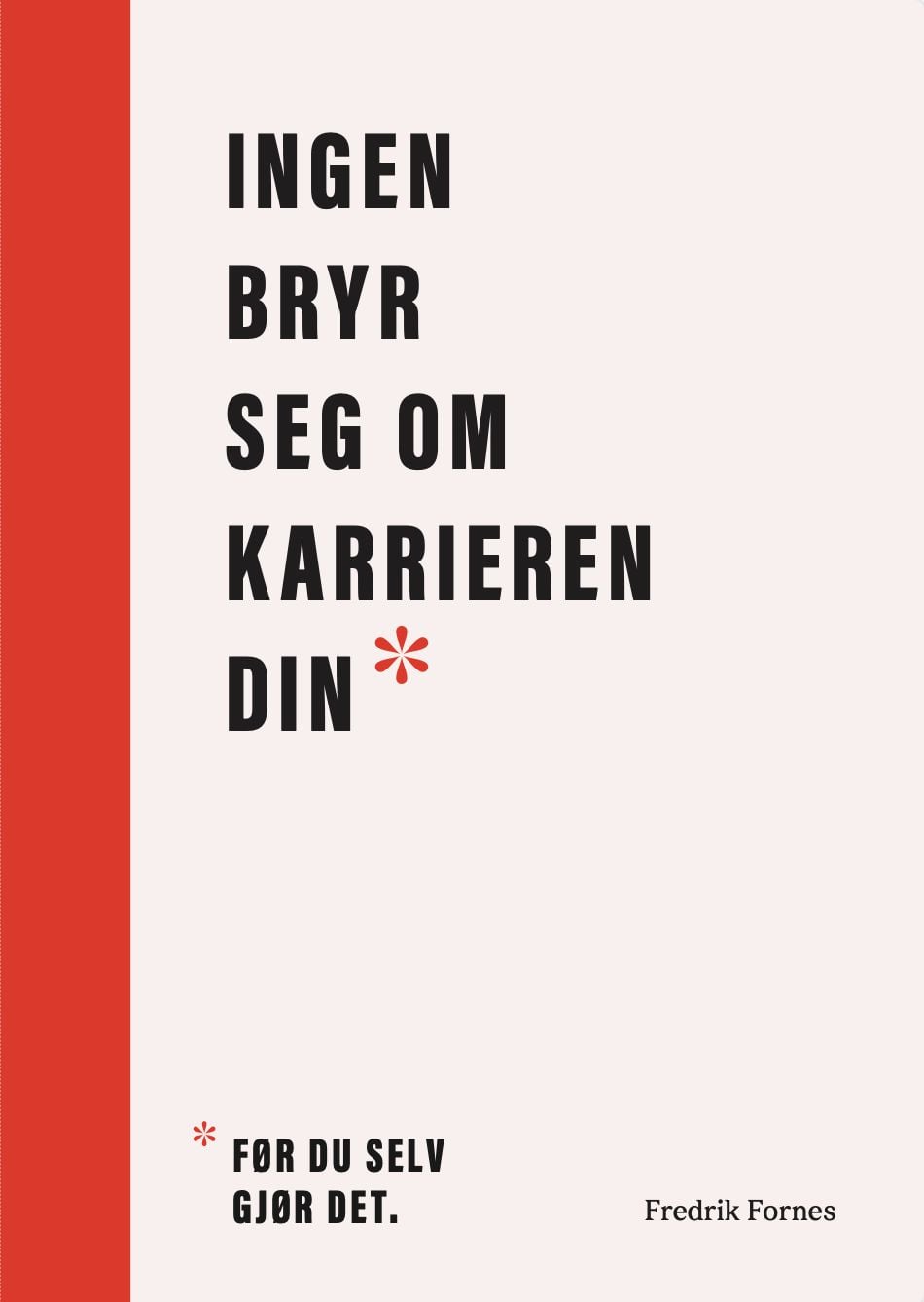 Ingen bryr seg om karrieren din