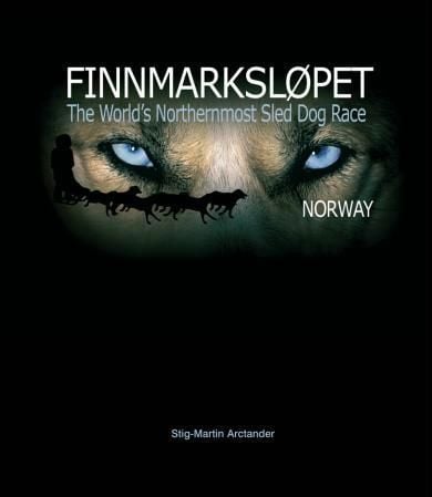 Finnmarksløpet = The world's northernmost sled dog race