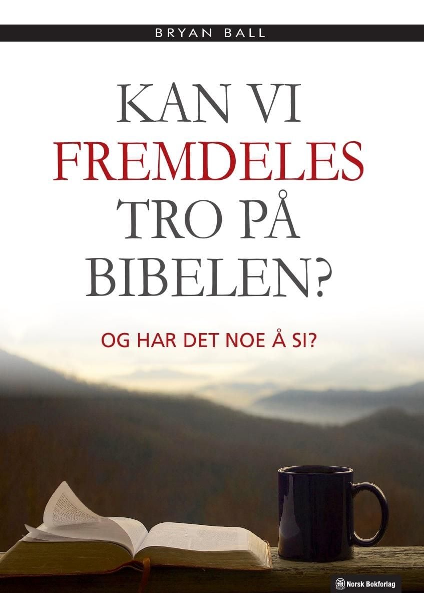 Kan vi fremdeles tro på Bibelen?