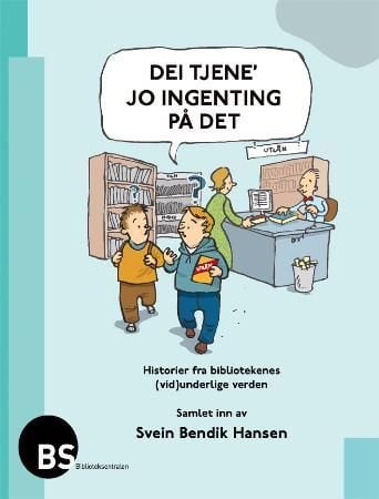 Dei tjene' jo ingenting på det