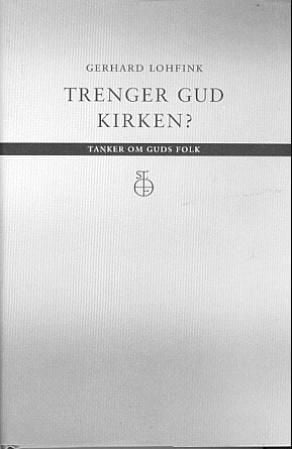 Trenger Gud kirken?