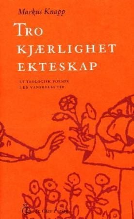Tro - kjærlighet - ekteskap