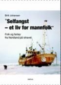 "Selfangst - et liv for mannfolk"
